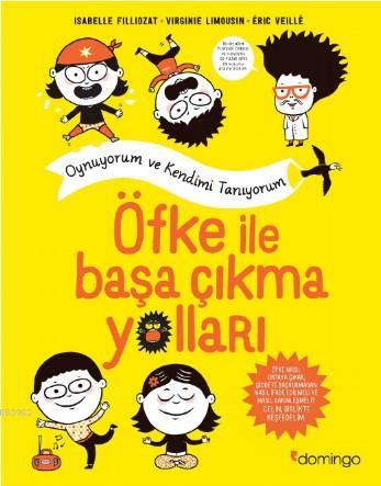 Öfke İle Başa Çıkma Yolları | Isabelle Filliozat | Domingo Yayınevi