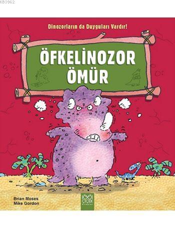 Öfkelinozor Ömür; Dinozorların da Duyguları Vardır! | Brian Moses | 10