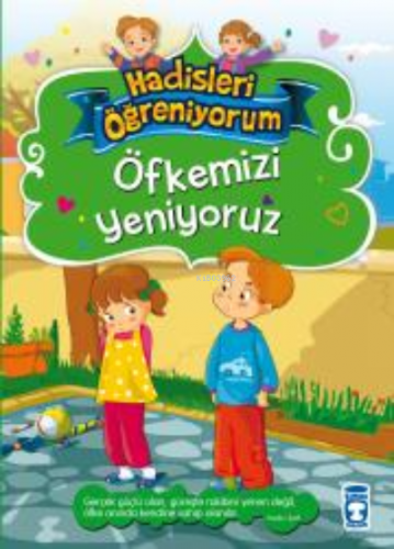 Öfkemizi Yeniyoruz - Hadisleri Öğreniyorum | Nurşen Şirin | Timaş Çocu