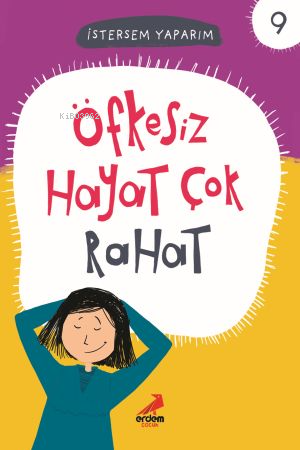 Öfkesiz Hayat Çok Rahat; İstersem Yaparım 9 | Melike Günyüz | Erdem Ço