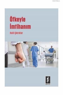 Öfkeyle İmtihanım | Halil Çıkrıklar | Bendis Yayıncılık