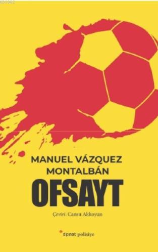 Ofsayt | Manuel Vazquez Montalban | Dipnot Yayınları