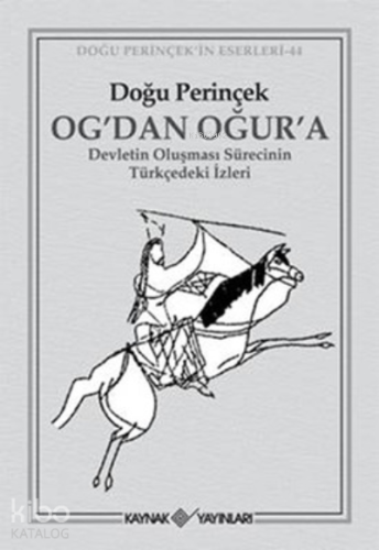 Og’dan Oğur’a Devletin Oluşması Sürecinin Türkçedeki İzleri | Doğu Per