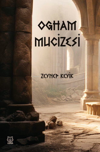 Ogham Mucizesi | Zeynep Keyik | Luna Yayınları