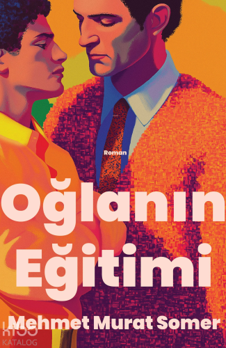 Oğlanın Eğitimi | Mehmet Murat Somer | Dedalus Kitap