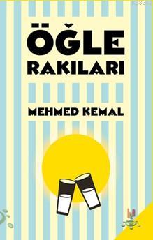 Öğle Rakıları | Mehmed Kemal | h2o kitap