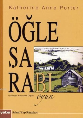 Öğle Şarabı (cep Boy) | Katherine Anne Porter | Yaba Yayınları