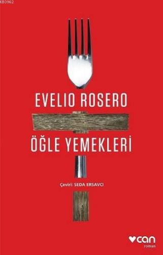 Öğle Yemekleri | Evelio Rosero | Can Yayınları