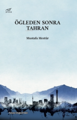 Öğleden Sonra Tahran | Mustafa Mestür | Pruva