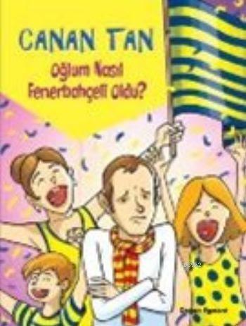 Oğlum Nasıl Fenerbahçeli Oldu | Canan Tan | Doğan Egmont Yayıncılık