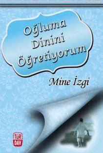 Oğluma Dinini Öğretiyorum | Mine İzgi | Türdav Basım Yayım Ticaret