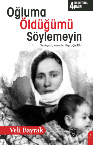 Oğluma Öldüğümü Söylemeyin | Veli Bayrak | Dorlion Yayınevi