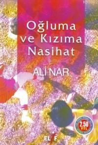 Oğluma ve Kızıma Nasihat | Ali Nar | Elif Yayınları