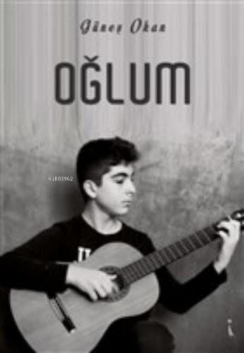 Oğlum | Güneş Okan | İkinci Adam Yayınları