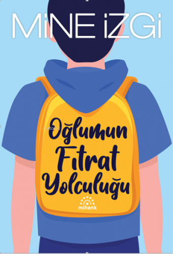 Oğlumun Fıtrat Yolculuğu | Mine İzgi | Mihenk Kitap