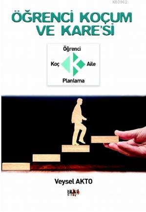 Öğrenci Koçum ve Kare`si | Veysel Akto | Tilki Kitap