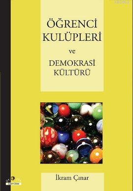 Öğrenci Kulüpleri ve Demokrasi Kültürü | İkram Çınar | Ütopya Yayınevi