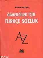 Öğrenciler İçin Türkçe Sözlük | Aydin Akyazı | Arkadaş Yayınevi