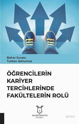 Öğrencilerin Kariyer Tercihlerinde Fakültelerin Rolü | Bahar Suvacı | 