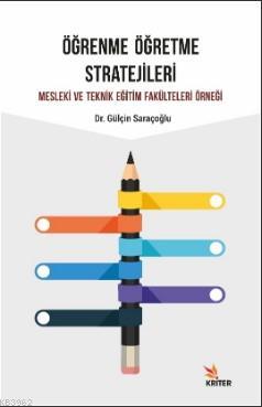 Öğrenme Öğretme Stratejileri; Mesleki Ve Teknik Eğitim Fakülteleri Örn