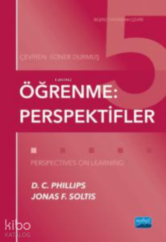 Öğrenme Perspektifleri;Perspectives On Learning | D. C. Phillips | Nob