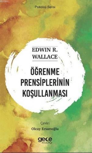 Öğrenme Prensiplerinin Koşullanması; Psikoloji Serisi | Edwin R. Walla