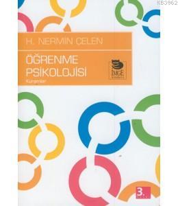 Öğrenme Psikolojisi - Kuramlar | H. Nermin Çelen | İmge Kitabevi Yayın