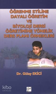 Öğrenme Stiline Dayalı Öğretim ve Biyoloji Dersi Öğretimine Yönelik De