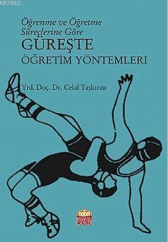 Öğrenme ve Öğretme Süreçlerine Göre Güreşte Öğretim Yöntemleri | Celal