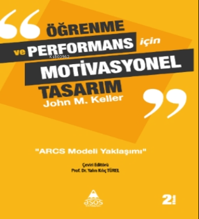 Öğrenme ve Performans İçin Motivasyonel Tasarım | John M. Keller | Aso