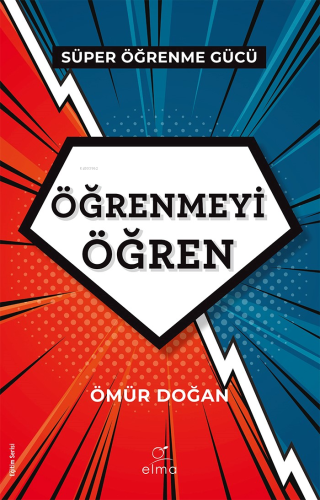 Öğrenmeyi Öğren;Süper Öğrenme Gücü - Gücünü Kullan | Ömür Doğan | Elma