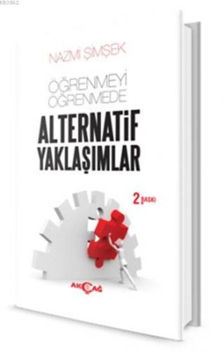 Öğrenmeyi Öğrenmede Alternatif Yaklaşımlar | Nazmi Şimşek | Akçağ Bası