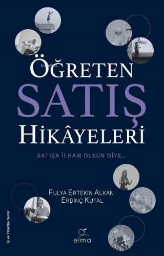 Öğreten Satış Hikâyeleri;Satışa İlham Olsun Diye | Fulya Ertekin Alkan