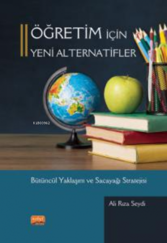 Öğretim İçin Yeni Alternatifler ; Bütüncül Yaklaşım ve Sacayağı Strate