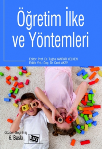 Öğretim İlke Ve Yöntemleri | Tuğba Yanpar Yelken | Anı Yayıncılık