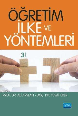 Öğretim İlke ve Yöntemleri | Ali Arslan | Nobel Akademik Yayıncılık