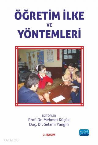 Öğretim İlke ve Yöntemleri | Mehmet Küçük | Nobel Akademik Yayıncılık