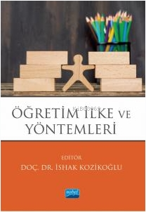 Öğretim İlke ve Yöntemleri | İshak Kozikoğlu | Nobel Akademik Yayıncıl