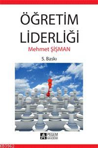 Öğretim Liderliği | Mehmet Şişman | Pegem Akademi Yayıncılık