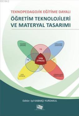 Öğretim Teknolojileri ve Materyal Tasarımı | Işık Kabakçı Yurdakul | A