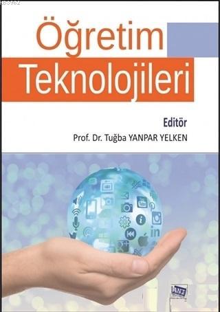 Öğretim Teknolojileri | Tuğba Yanpar Yelken | Anı Yayıncılık