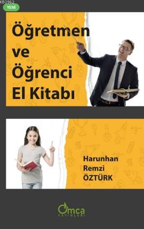 Öğretmen ve Öğrenci El Kitabı | Harunhan Remzi Öztürk | Omca Yayınları