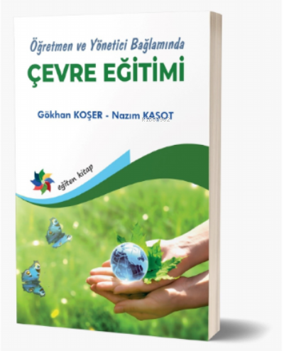 Öğretmen ve Yönetici Bağlamında;;Çevre Eğitimi | Nazım Kaşot | Eğiten 