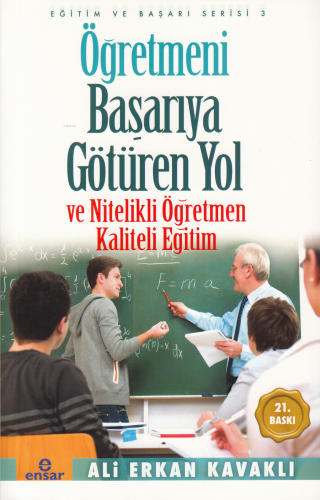 Öğretmeni Başarıya Götüren Yol ve Nitelikli Öğretmen | Ali Erkan Kavak