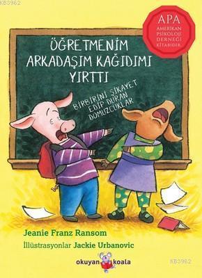 Öğretmenim Arkadaşım Kağıdımı Yırttı | Jeanie Franz Ransom | Okuyan Ko