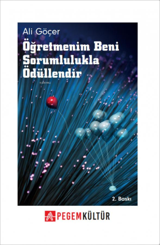 Öğretmenim Beni Sorumlulukla Ödüllendir | Ali Göçer | Pegem Akademi Ya