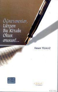 Öğretmenim, Lütfen Bu Kitabı Okur Musun!.. | Hasan Yılmaz | Çizgi Kita