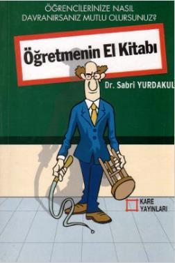 Öğretmenin El Kitabı | Sabri Yurdakul | Kare Yayınları