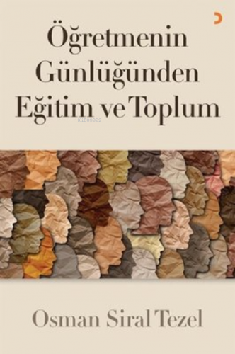 Öğretmenin Günlüğünden Eğitim ve Toplum | Osman Sıral Tezel | Cinius Y