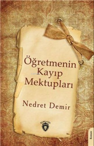 Öğretmenin Kayıp Mektupları | Nedret Demir | Dorlion Yayınevi